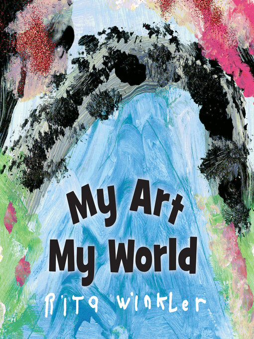 Title details for My Art, My World by Rita Winkler - Available